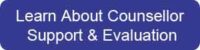 Learn about Counsellor support and evaluation.